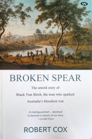 Broken Spear - Black Tom Birch & Australia's bloodiest war