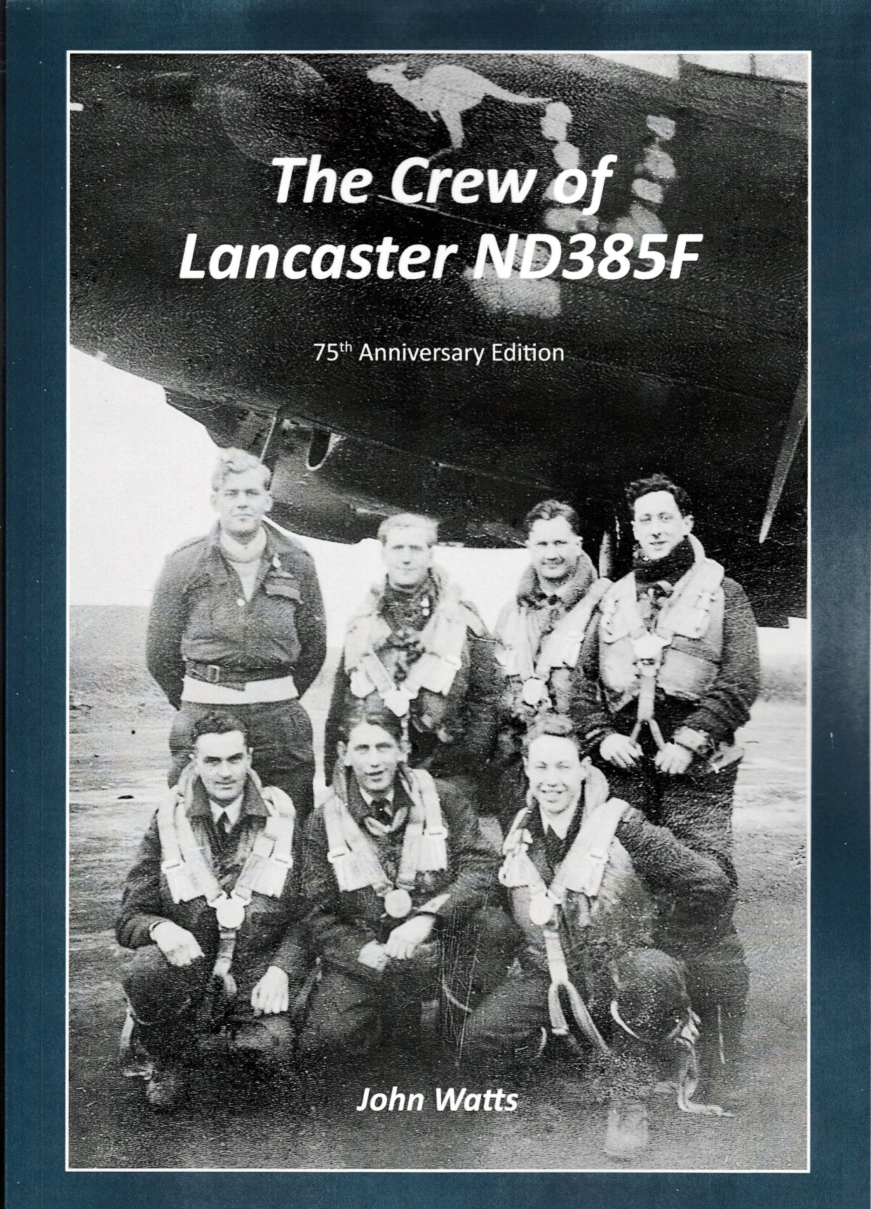 The Crew of Lancaster ND385F