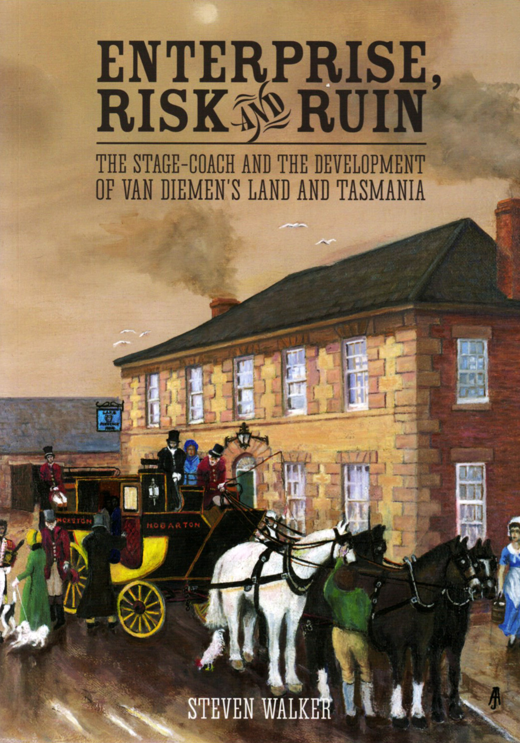Enterprise, Risk and Ruin - the Stagecoach and the Development of Van Diemen's Land and Tasmania