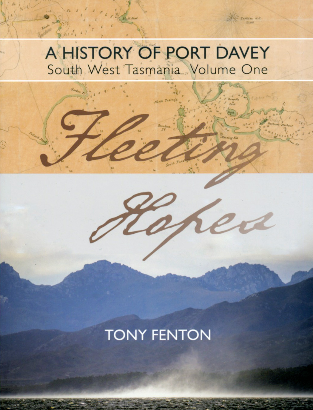 Fleeting Hopes - a History of Port Davey