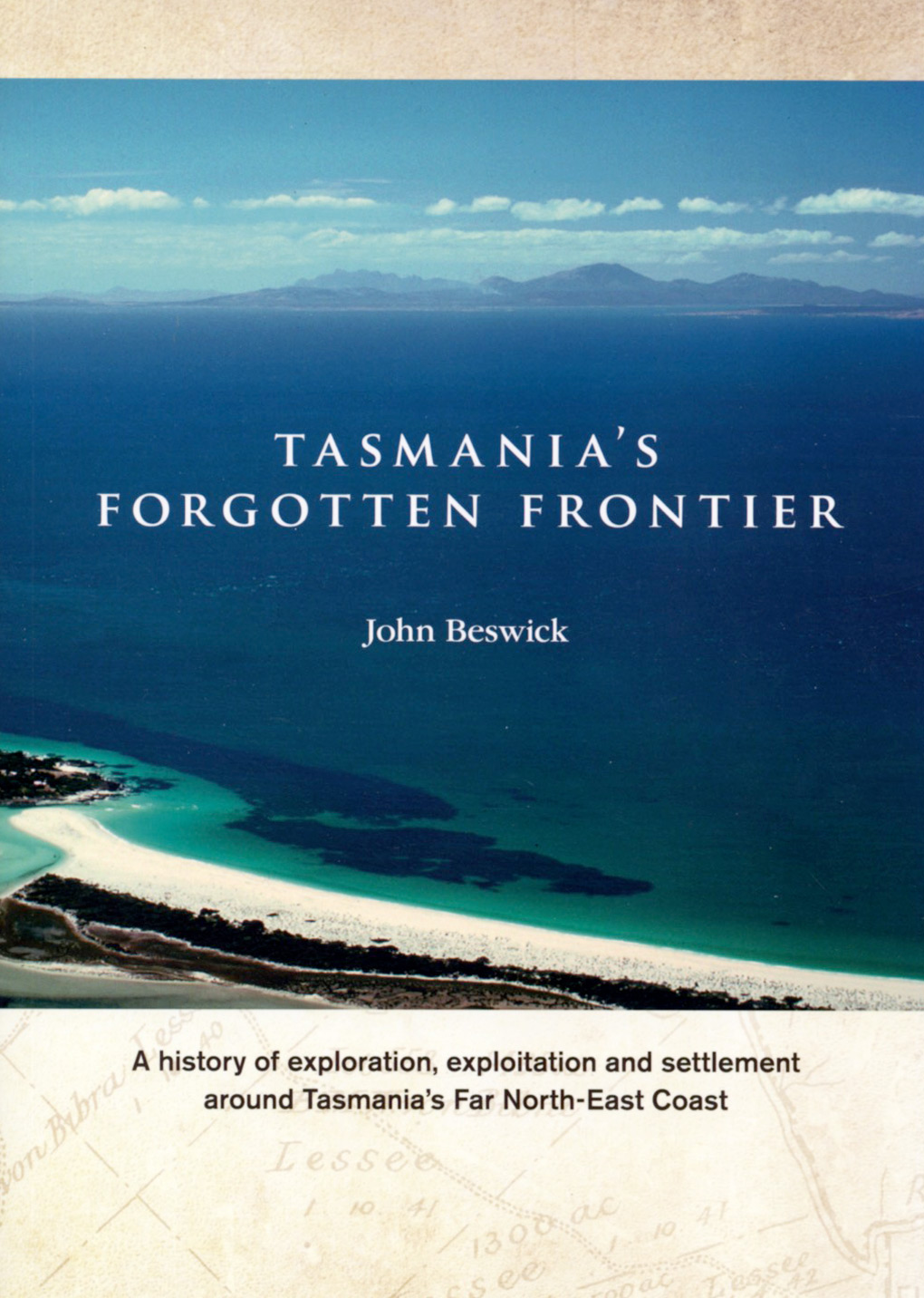 Tasmania's Forgotten Frontier