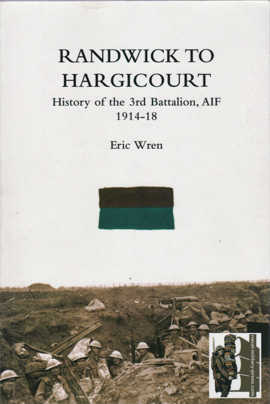 Randwick to Hargicourt - History of the 3rd Battalion, AIF 1914 - 1918