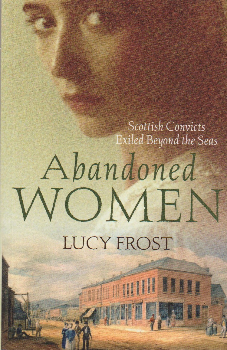 Abandoned Women - Scottish Convicts in Van Diemen's Land