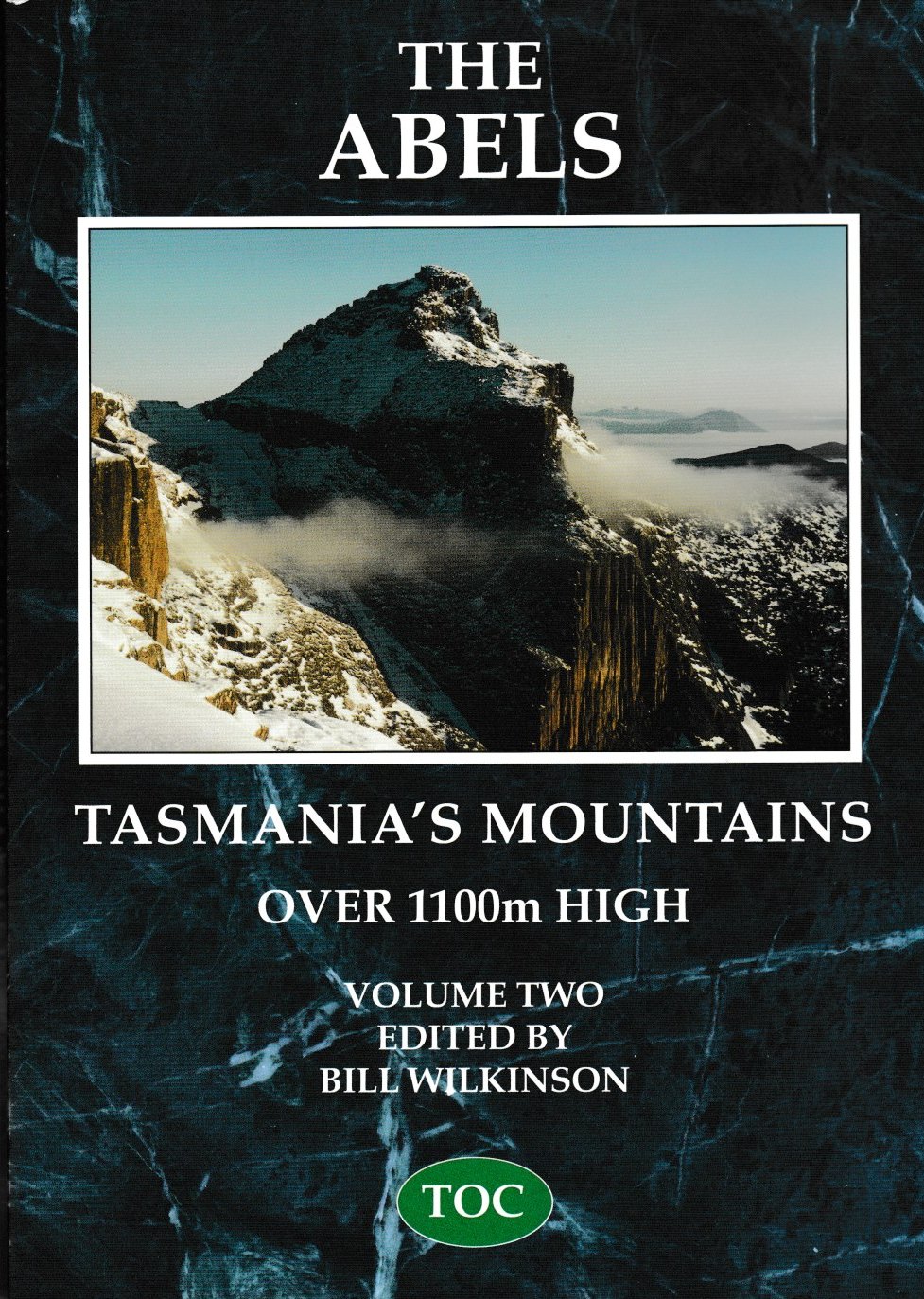 The Abels Volume Two - Tasmania's Mountains over 1100m High covering sections 6 to 10 The Abels Volume Two - Tasmania's Mountains over 1100m High covering sections 6 to 10