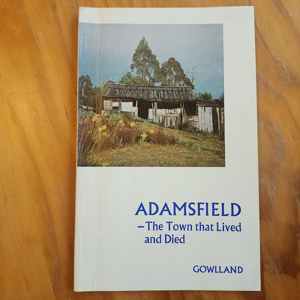 Adamsfield – The Town That Lived and Died | Kathleen, Ralph & Timothy Gowlland | 1973 [USED – SC – Out of Print]