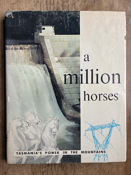 A Million Horses - Tasmania's Power in the Mountains - R.M.H. Garvie |HCDJ out of print|