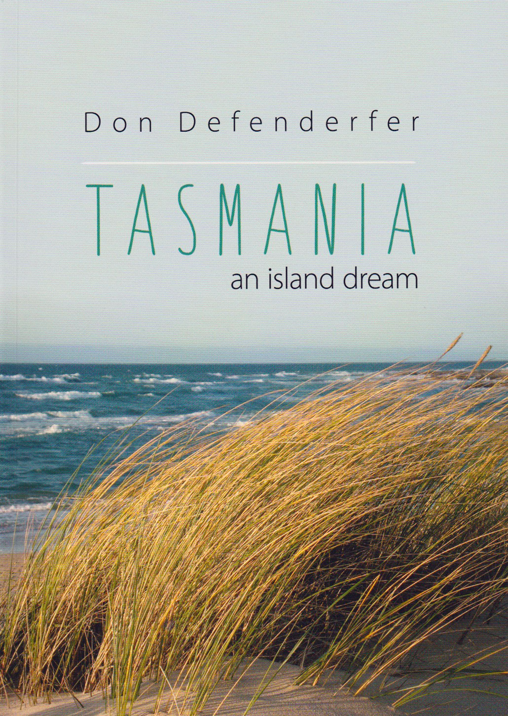 Tasmania an Island Dream
