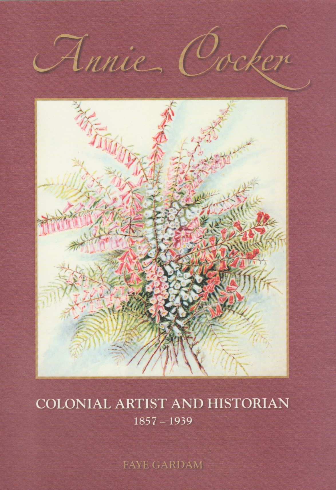 Annie Cocker - Colonial artist & historian 1857-1939