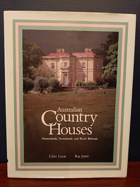 Australian Country Houses, Homesteads, Farmsteads and Rural Retreats