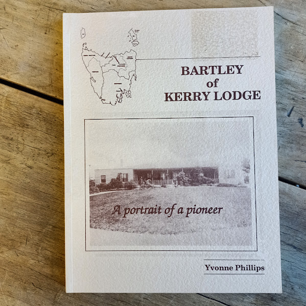 Bartley of Kerry Lodge – A Portrait of a Pioneer in Van Diemen's Land | Yvonne Phillips | 1987 [USED – SC – Out of Print]