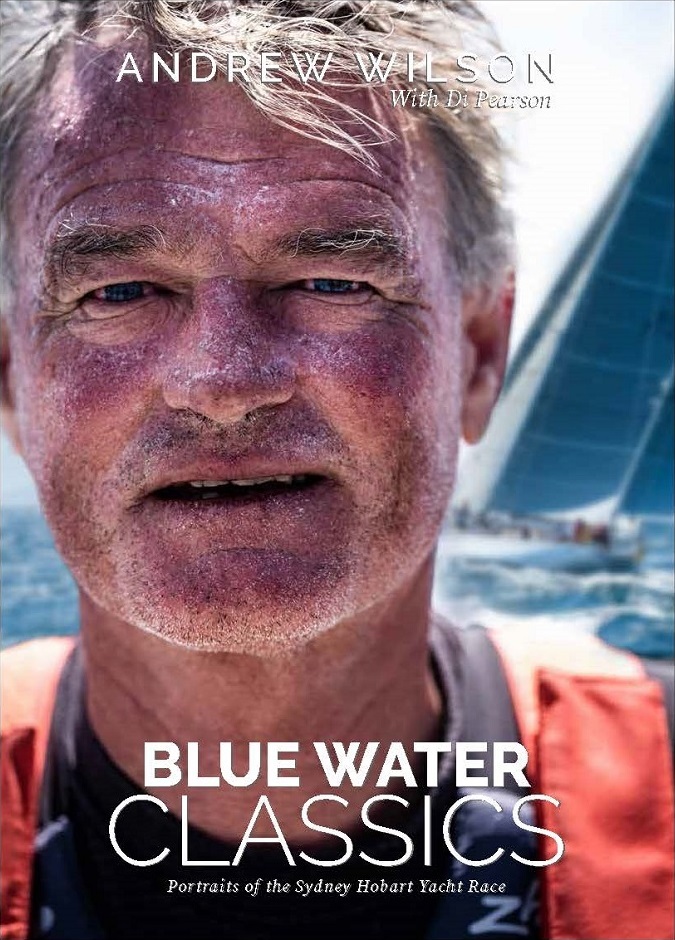 Blue Water Classics - Portraits of the Sydney to Hobart Yacht Race