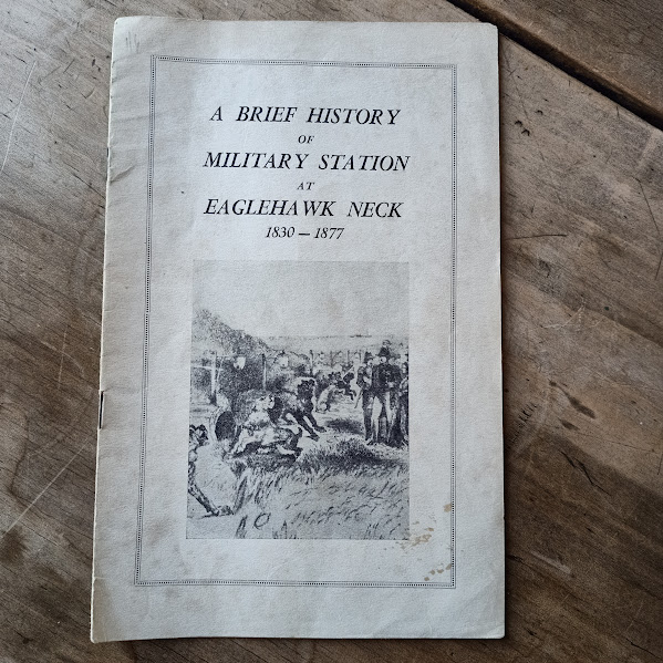 A Brief History of Military Station at Eaglehawk Neck 1830-1877 – J.A. Fletcher (1952)