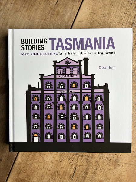 Building Stories Tasmania - Gossip, Ghosts & Good Times - Deb Huff |HC, new|