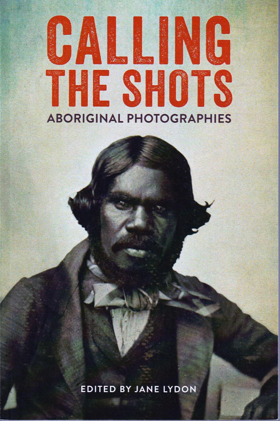 Calling the Shots - Aboriginal Photographies