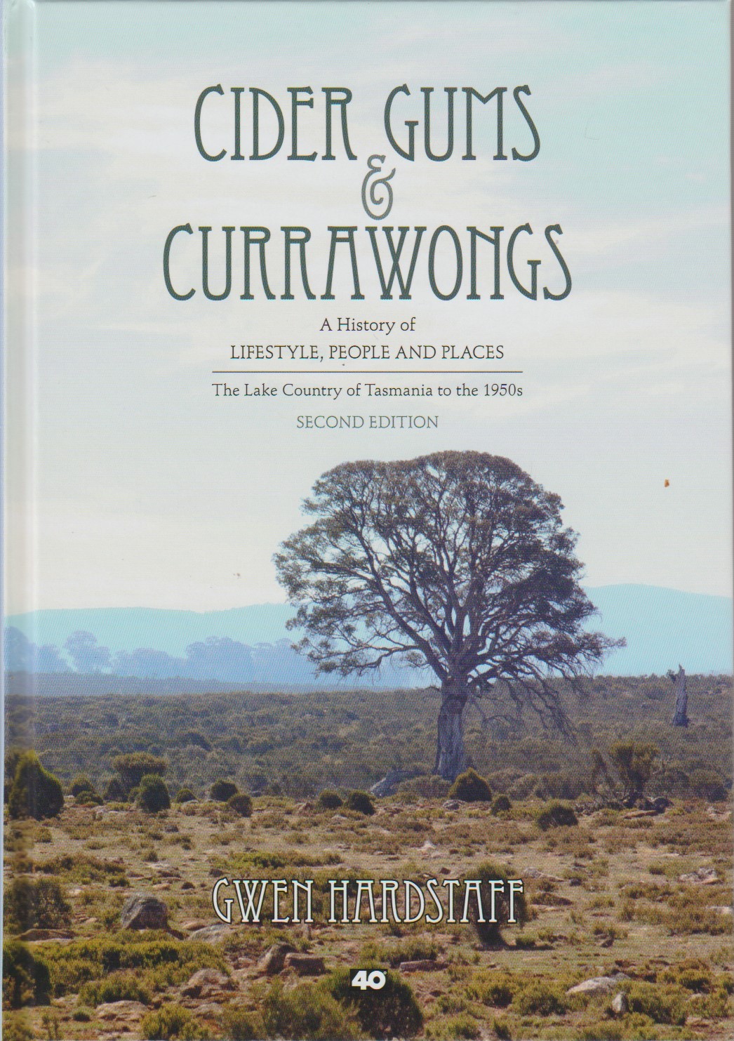 Cider Gums & Currawongs  - the Lake Country of Tasmania to the 1950s