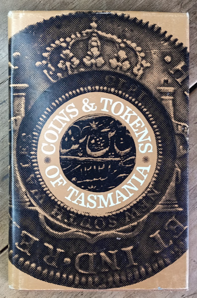Coins and Tokens of Tasmania 1803-1910 - standard reference by Roger V. McNeice OAM, signed | 1969 [USED – HCDJ]