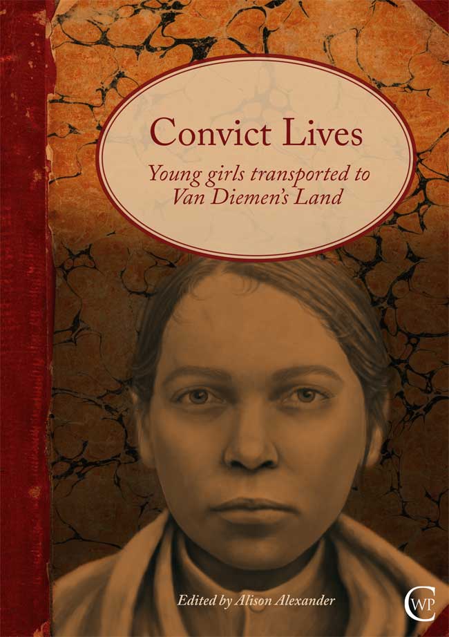 Convict Lives - Young Girls Transported to Van Diemen's Land