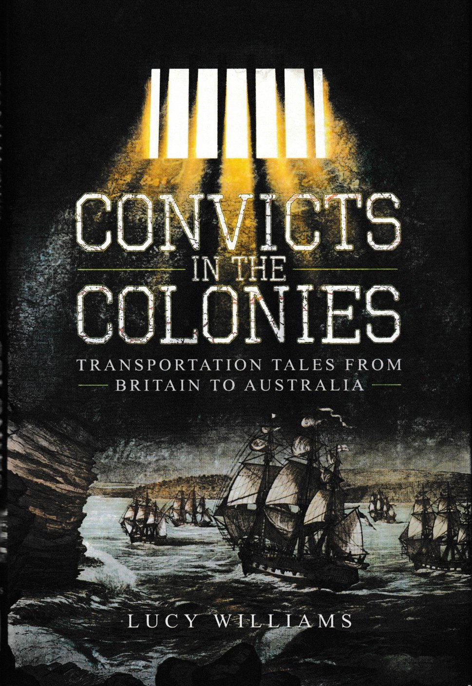 Convicts in the Colonies - Transportation Tales from Britain to Australia
