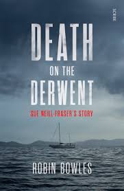 Death on the Derwent - Sue Neill-Fraser's story