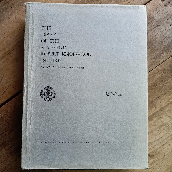 The Diary of the Reverend Robert Knopwood 1803–1838 – First Chaplain of Van Diemen's Land | Mary Nicholls (Ed.) | 1977 [USED – HCDJ – Out of Print]