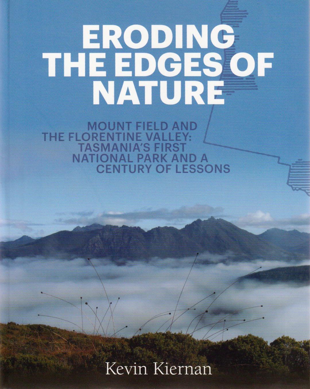 Eroding the Edges of Nature - Mount Field and the Florentine Valley Eroding the Edges of Nature - Mount Field and the Florentine Valley