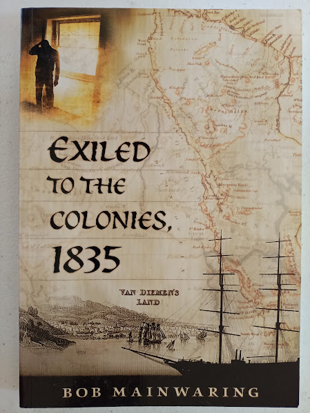 Exiled to The Colonies - 1835 Van Diemen's Land