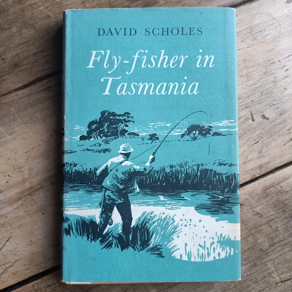 Fly-Fisher in Tasmania 1961 1st Edition - David Scholes