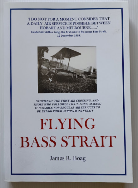 Flying Bass Strait - stories of Tasmania's aviation history, from Lieut. Long's first crossing| James R Boag | 2013 [USED – SC – Rare]
