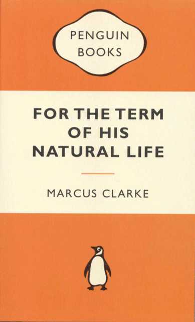For the Term of His Natural Life - Popular Penguin For the Term of His Natural Life - Popular Penguin
