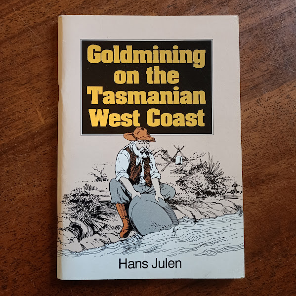 A History of Goldmining on the Tasmanian West Coast