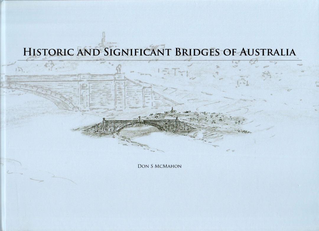 Historic and Significant Bridges of Australia Historic and Significant Bridges of Australia