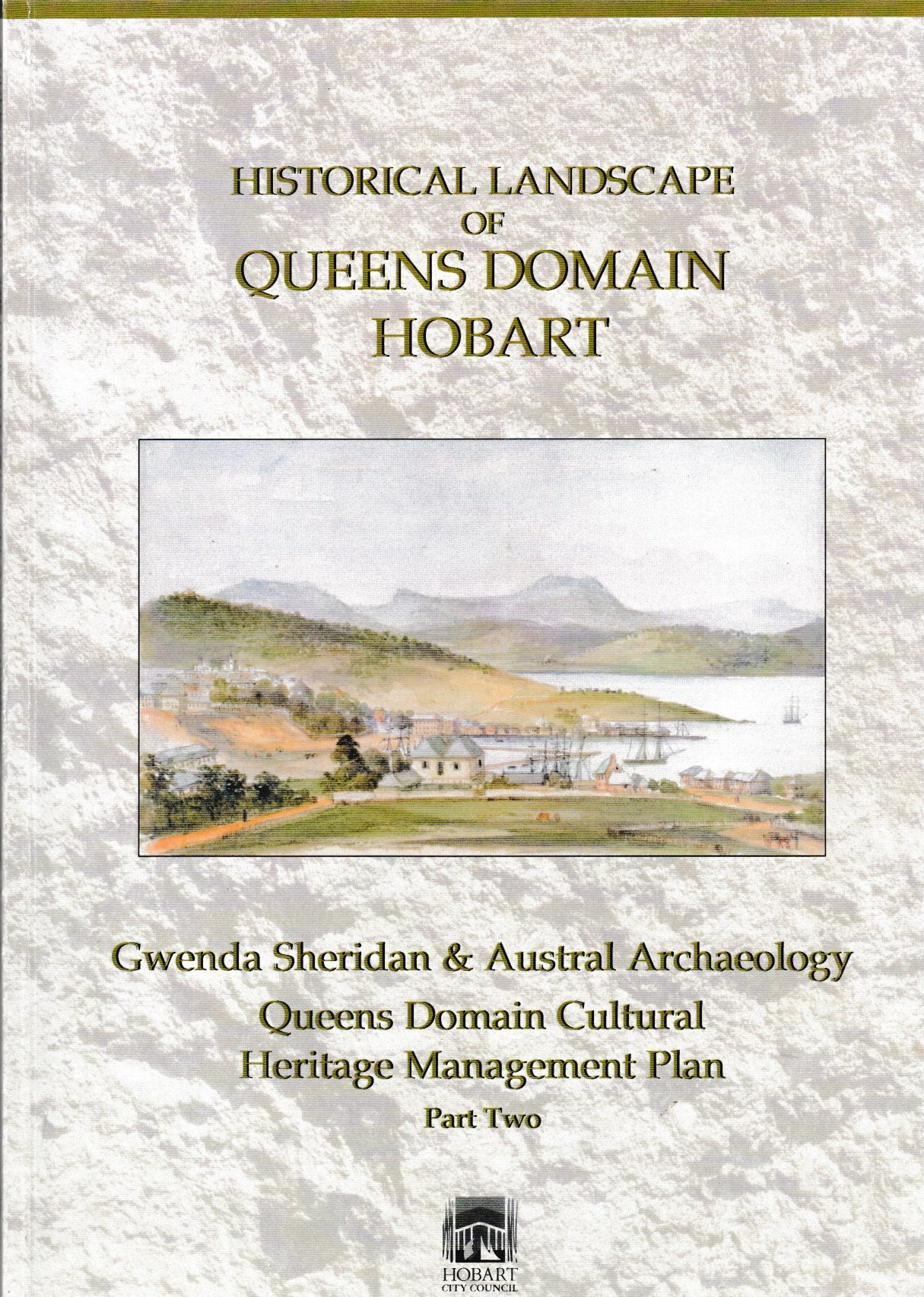 Historical Landscape of Queens Domain, Hobart - Part Two