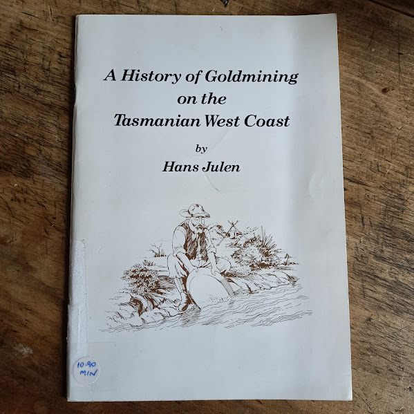 A History of Goldmining on the Tasmanian West Coast
