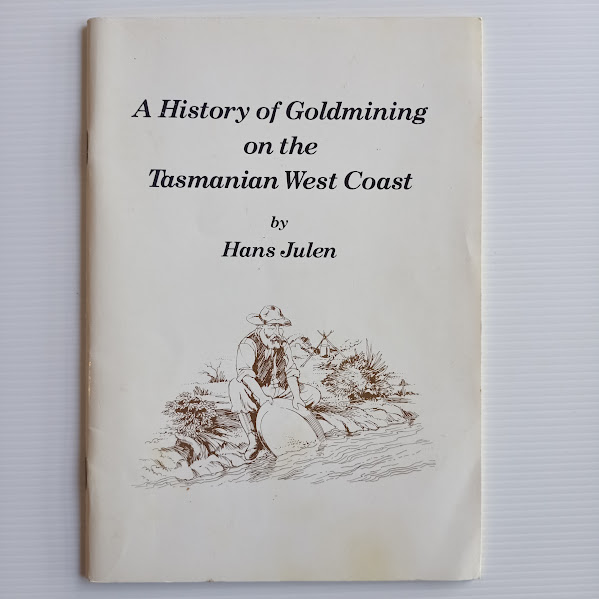 A History of Goldmining on the Tasmanian West Coast