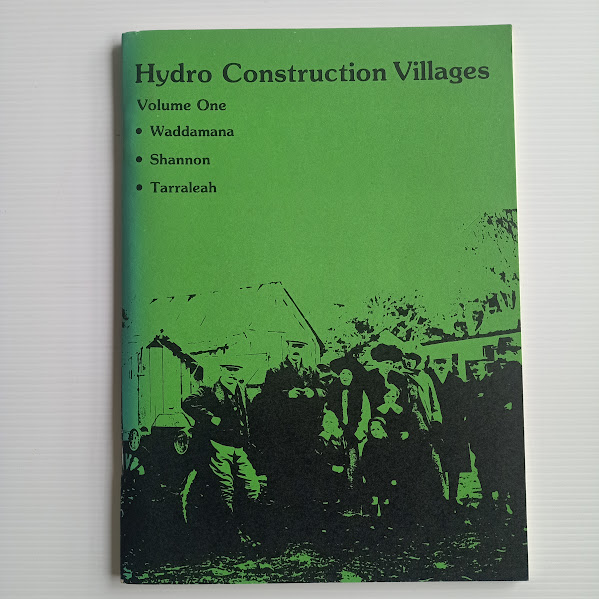 Hydro Construction Villages Volume One – Waddamana, Shannon and Tarraleah | Sarah Rackham | 1981 [USED – SC – Out of Print]