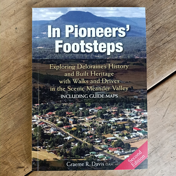 In Pioneers' Footsteps - Exploring Deloraine & Meander Valley 2nd ed SC NEW