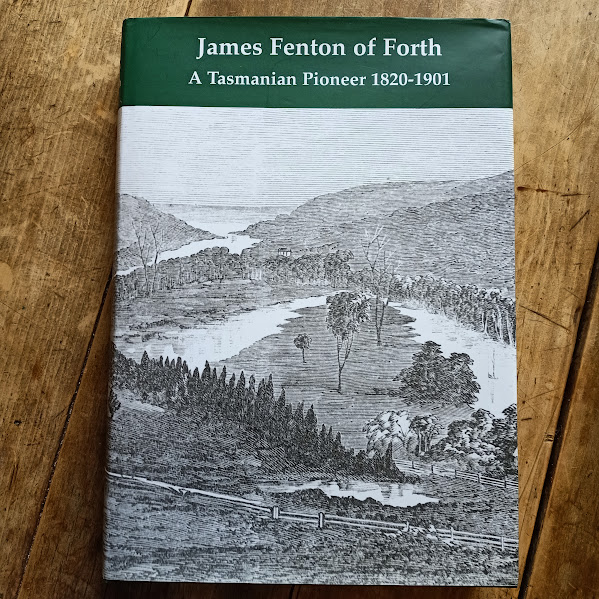 James Fenton of Forth - a Tasmanian pioneer 1820-1904 