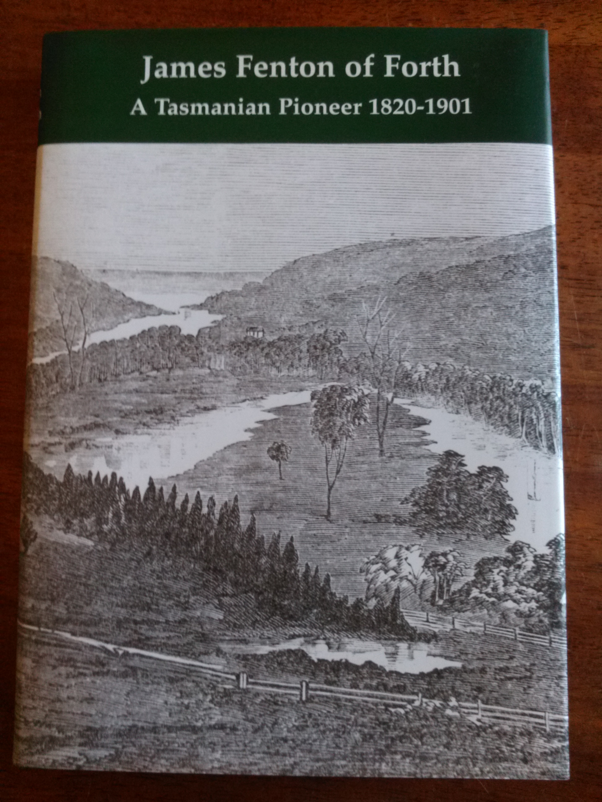 James Fenton of Forth - a Tasmanian pioneer 1820-1904 