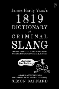 James Hardy Vaux's 1819 Dictionary of Criminal Slang James Hardy Vaux's 1819 Dictionary of Criminal Slang