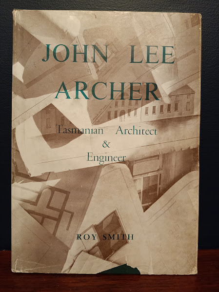 John Lee Archer - Tasmanian Architect & Engineer