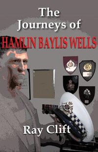 The Journeys of Hamlin Baylis Wells