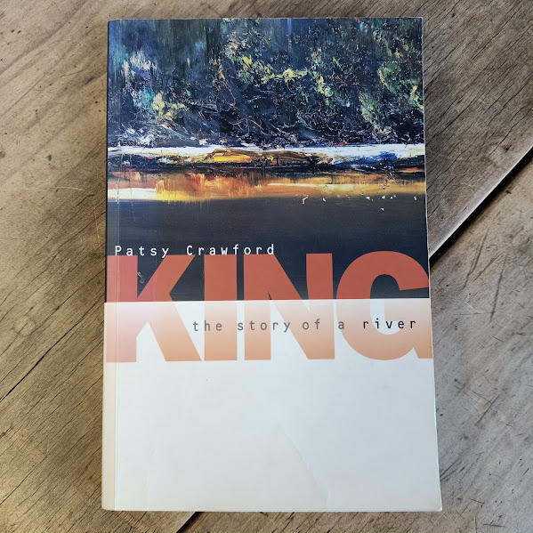 King - the Story of a River by Patsy Crawford