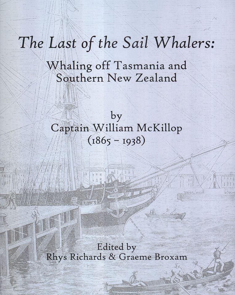 The Last of the Sail Whalers - Whaling off Tasmania and Southern New Zealand The Last of the Sail Whalers - Whaling off Tasmania and Southern New Zealand