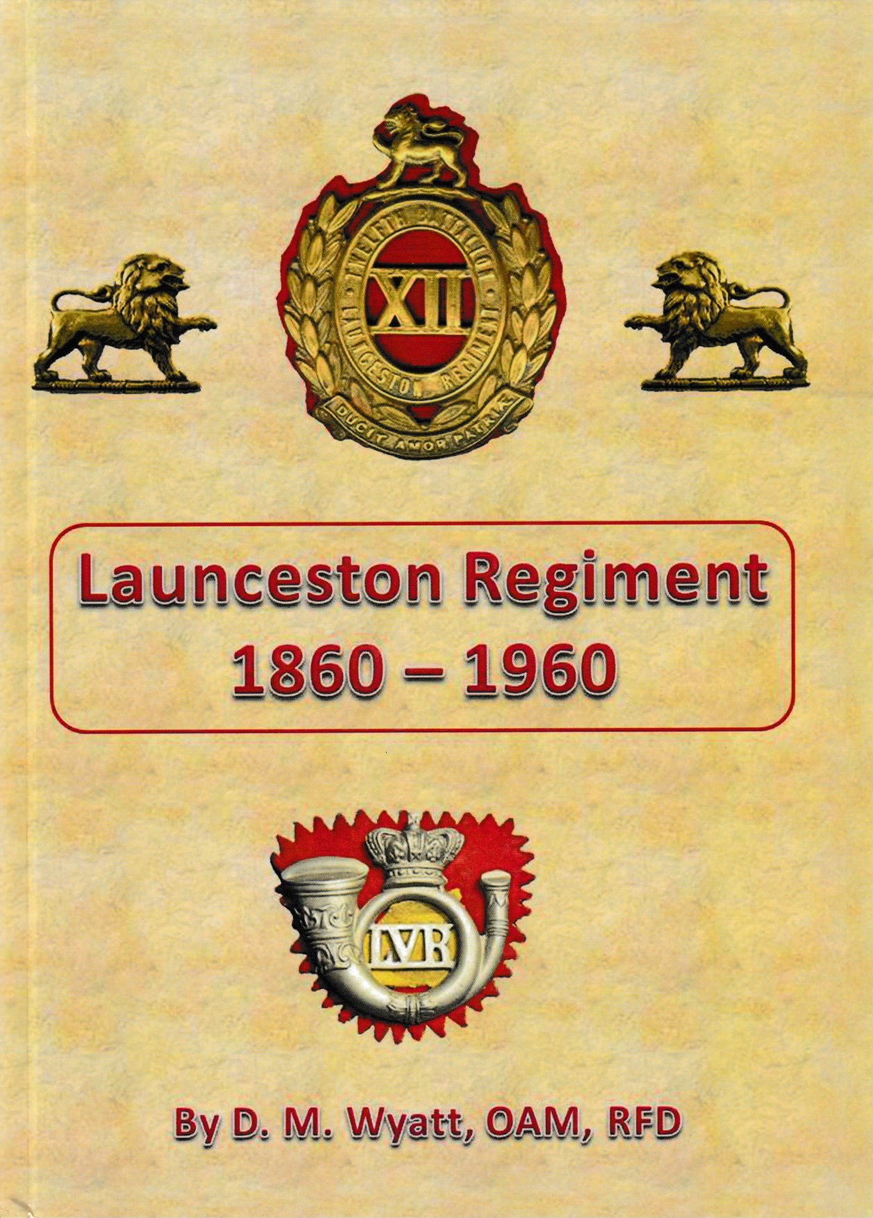 Launceston Regiment 1860-1960 hardcover Launceston Regiment 1860-1960 hardcover