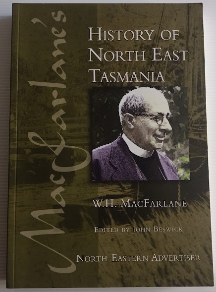 MacFarlane's History of North East Tasmania MacFarlane's History of North East Tasmania