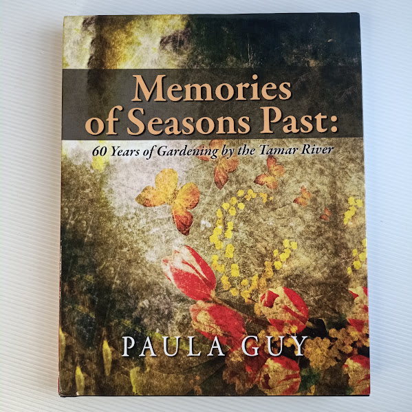 Memories of Seasons Past – 60 Years of Gardening by the Tamar River | Paula Guy | 2012 | Signed [USED – HCDJ – Very Good]