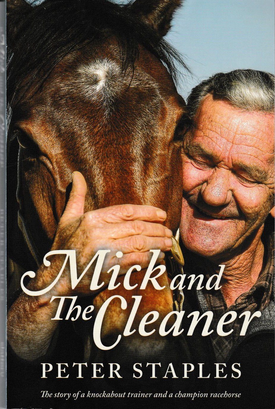 Mick and The Cleaner - the story of a knockabout trainer and a champion racehorse