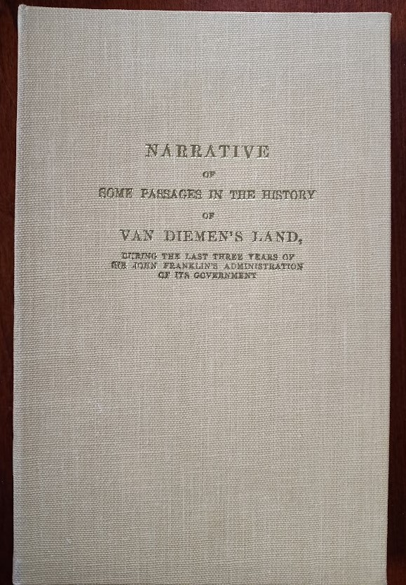 Narrative of Some Passages in the History of Van Diemen's Land