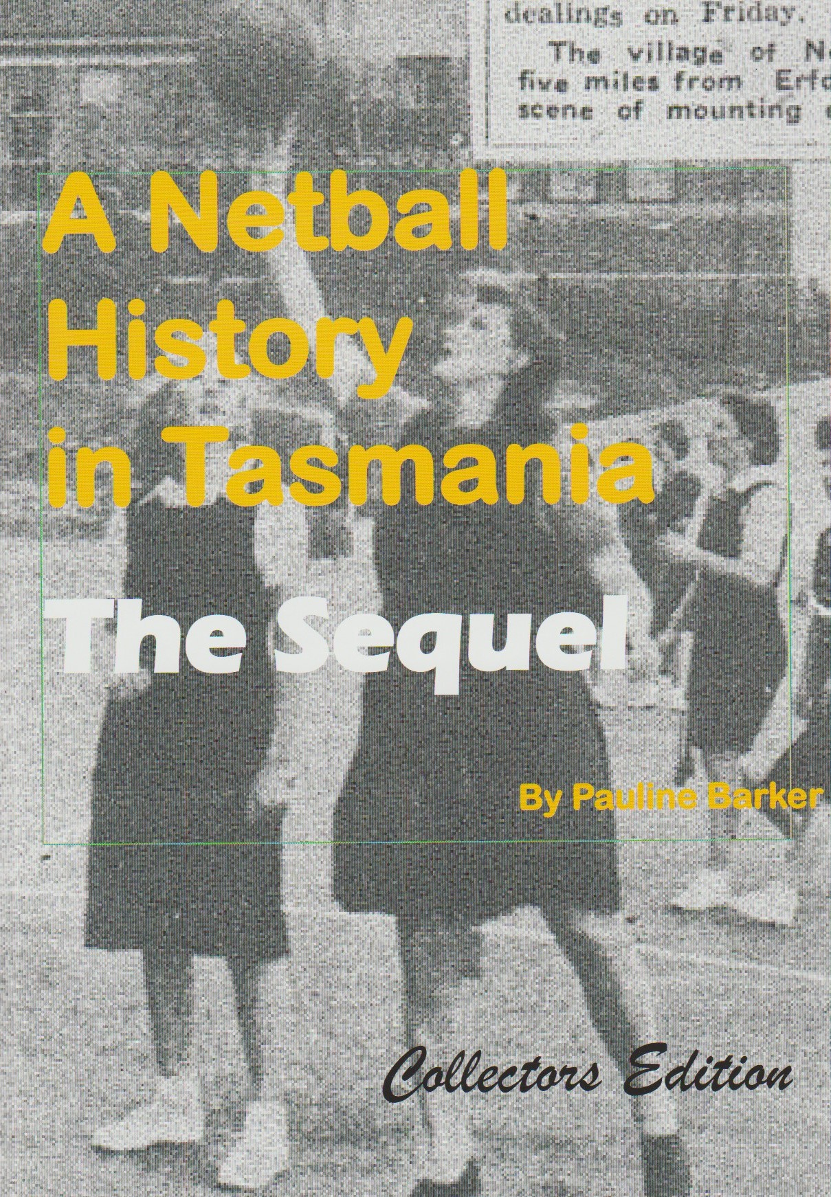 A Netball History in Tasmania - The Sequel, Collector's Edition