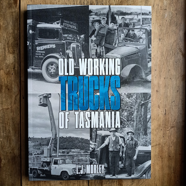 Old Working Trucks of Tasmania - Tasmanian Truck History 1909 to 1970 | L.J. Morley | 2026 NEW SC